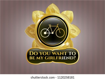  Shiny badge with bike icon and Do you want to be my girlfriend? text inside