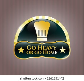  Shiny badge with chef hat icon and Go Heavy or go Home text inside