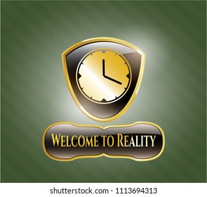   Shiny badge with clock, time icon and Welcome to Reality text inside
