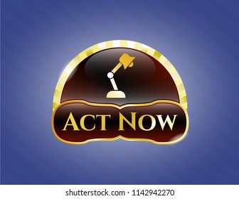  Shiny badge with desk lamp icon and Act Now text inside