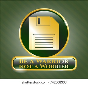  Shiny badge with diskette icon and Be a Warrior not a Worrier text inside