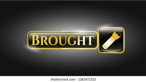  Shiny badge with flashlight icon and Brought text inside