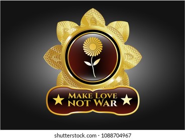  Shiny badge with flower icon and Make Love not War text inside