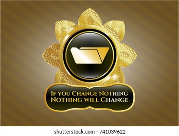  Shiny badge with folder icon and If you Change Nothing Nothing will Change text inside