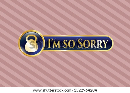  Shiny badge with kettlebell icon and I'm so Sorry text inside