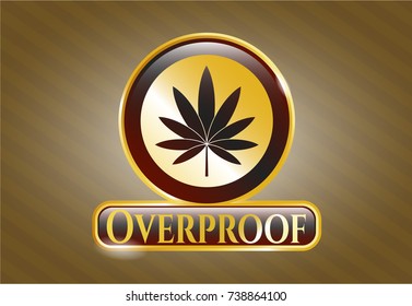 Shiny badge with marijuana leaf icon and Overproof text inside