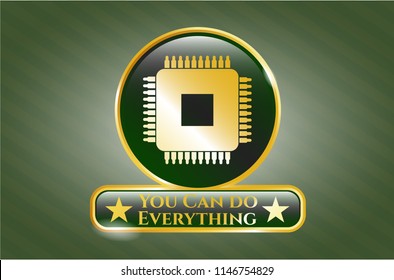  Shiny badge with microchip, microprocessor icon and You Can do Everything text inside