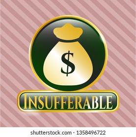  Shiny badge with money bag icon and Insufferable text inside