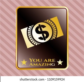   Shiny badge with money, dollar bill icon and You are Amazing text inside