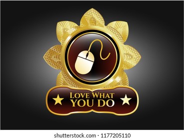  Shiny badge with mouse icon and Love What you do text inside