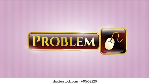  Shiny badge with mouse icon and Problem text inside