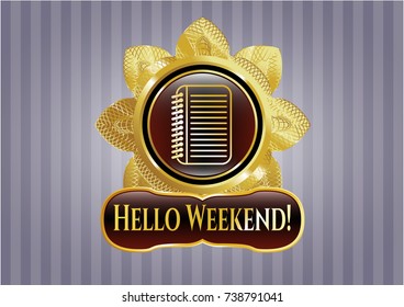  Shiny badge with note book icon and Hello Weekend! text inside
