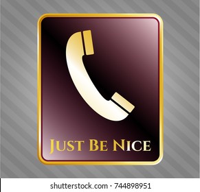 Shiny badge with old phone icon and Just Be Nice text inside