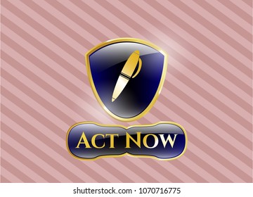   Shiny badge with pen icon and Act Now text inside