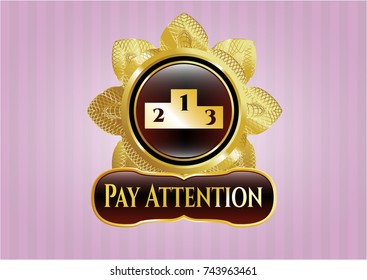  Shiny badge with podium icon and Pay Attention text inside