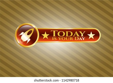  Shiny badge with rocket icon and Today is your Day text inside