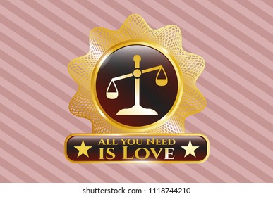  Shiny badge with scale icon and All you Need is Love text inside