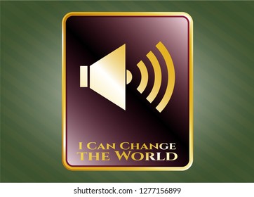  Shiny badge with sound icon and I Can Change the World text inside