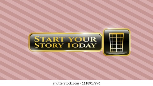  Shiny badge with wastepaper basket icon and Start your Stroy Today text inside