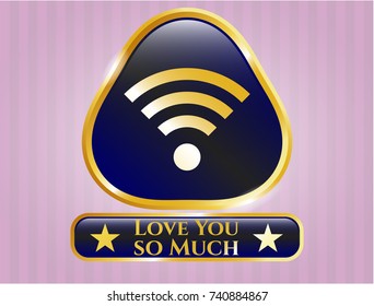  Shiny badge with wifi signal icon and Love You so Much text inside
