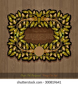 shiny banner or frame with oak branch leaves and acorn on wood background. 