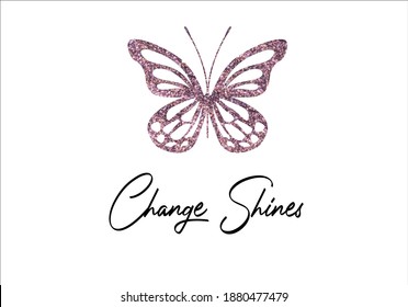 Shiny  butterfly and change shines message