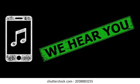Shiny crossing mesh smartphone music wireframe with light dots, and green rectangle corroded We Hear You seal imitation.