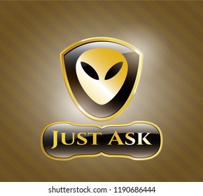  Shiny emblem with alien icon and Just Ask text inside