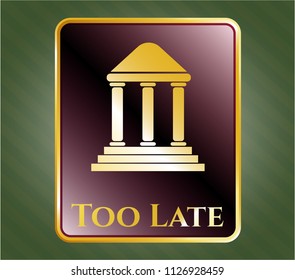  Shiny emblem with bank icon and Too Late text inside