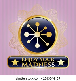  Shiny emblem with business network icon and Enjoy your Madness text inside