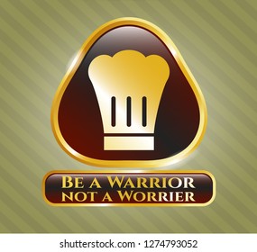  Shiny emblem with chef hat icon and Be a Warrior not a Worrier text inside
