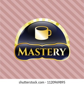  Shiny emblem with coffee cup icon and Mastery text inside