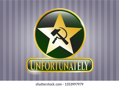  Shiny emblem with communism icon and Unfortunately text inside
