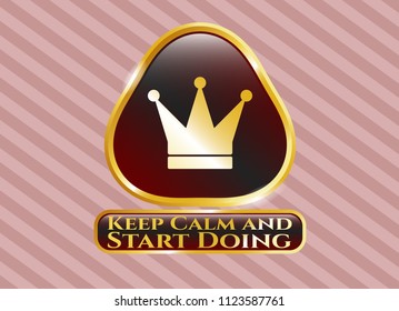  Shiny emblem with crown icon and Keep Calm and Start Doing text inside