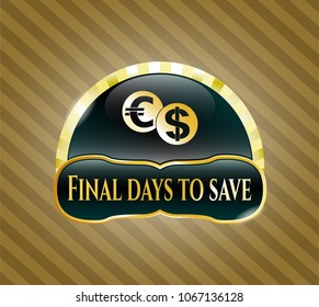  Shiny emblem with currency exchange icon and Final days to save text inside
