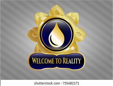  Shiny emblem with drop icon and Welcome to Reality text inside