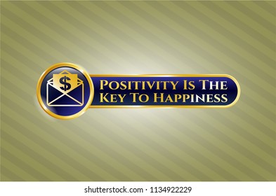 Shiny emblem with envelope with paper with money symbol inside icon and Positivity Is The Key To Happiness text inside
