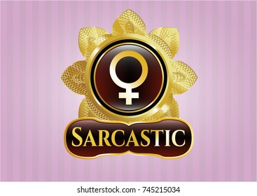  Shiny emblem with female icon and Sarcastic text inside