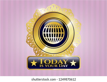  Shiny emblem with globe, website icon and Today is your Day text inside