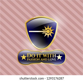  Shiny emblem with laser icon and Do it with passion and love text inside