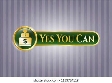 Shiny emblem with man working on computer icon and Yes You Can text inside