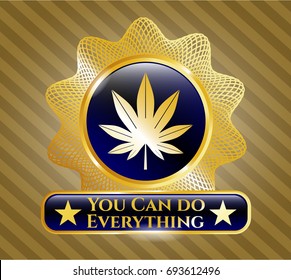  Shiny emblem with Marijuana leaf (weed) icon and You Can do Everything text inside