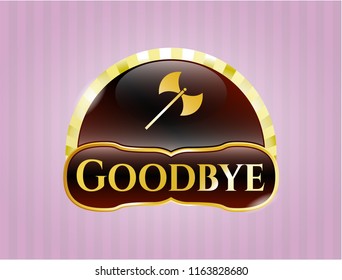  Shiny emblem with medieval axe icon and Goodbye text inside