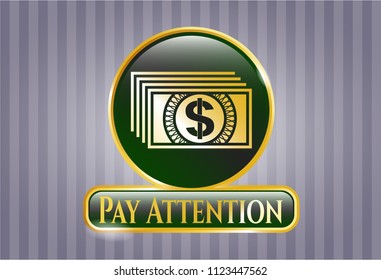  Shiny emblem with money icon and Pay Attention text inside