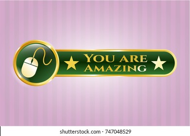  Shiny emblem with mouse icon and You are Amazing text inside