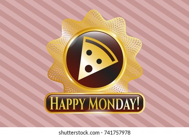  Shiny emblem with pizza slice icon and Happy Monday! text inside