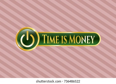  Shiny emblem with power icon and Time is Money text inside