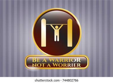  Shiny emblem with pull up icon and Be a Warrior not a Worrier text inside