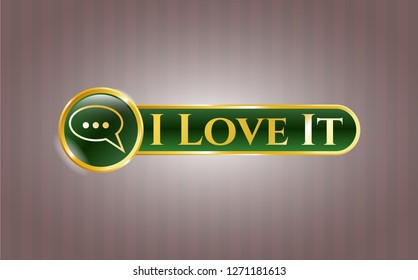  Shiny emblem with speech bubble icon and I Love It text inside
