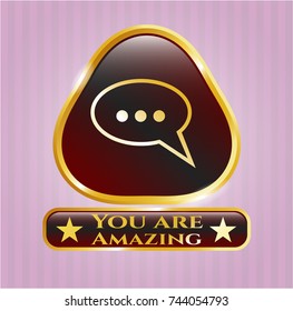  Shiny emblem with speech bubble icon and You are Amazing text inside